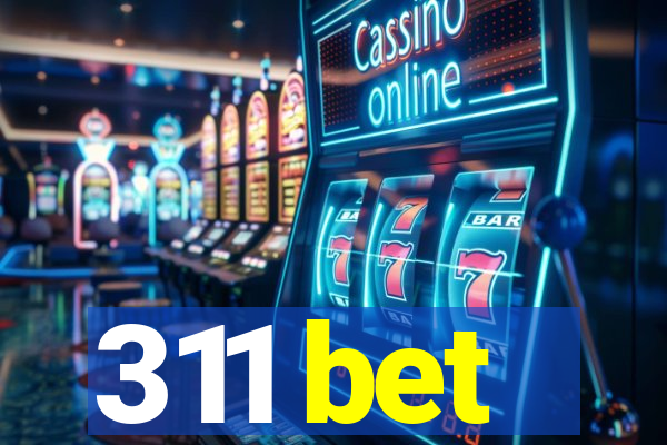 311 bet